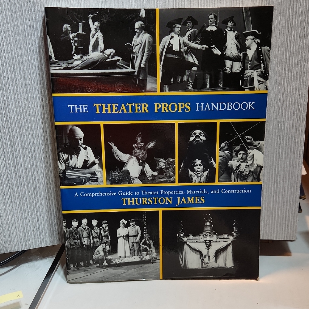 The Theater Props Handbook by Thurston James 1987 1st Edition